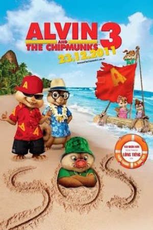 Sóc Siêu Quậy 3 Thuyết Minh - Alvin And The Chipmunks Chip Wrecked