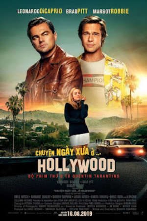 Chuyện ngày xưa ở… Hollywood Thuyết Minh - Once Upon a Time In Hollywood