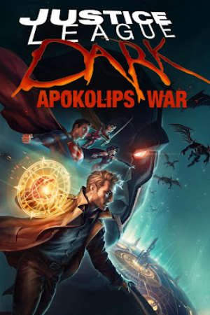 Liên Minh Công Lý Bóng Đêm: Cuộc chiến Apokolips Thuyết Minh - Justice League Dark Apokolips War