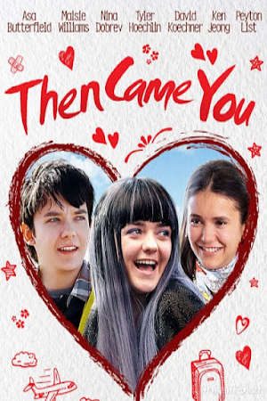 Từ Khi Em Đến Thuyết Minh - Then Came You