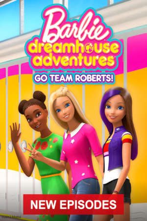 Barbie Cuộc Phiêu Lưu Trong Ngôi Nhà Mơ Ước: Đi Nào Đội Roberts 2 Lồng Tiếng - Barbie Dreamhouse Adventures Go Team Roberts S02