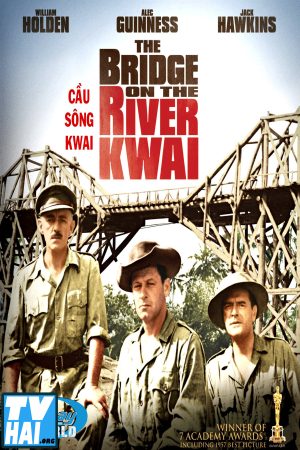 Cầu Sông Kwai Thuyết Minh - The Bridge on the River Kwai