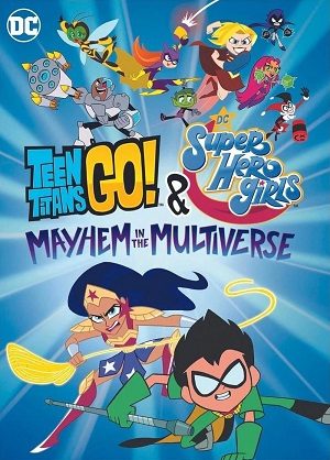 Teen Titans Go! Và Các Nữ Siêu Anh Hùng DC: Mayhem Trong Đa Vũ Trụ - Thuyết Minh 1080