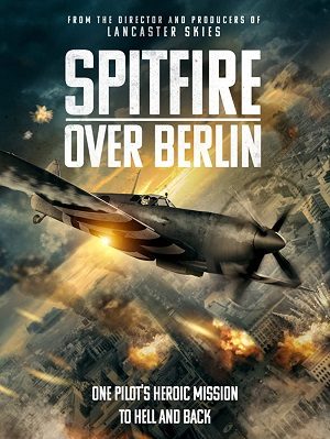 Spitfire Kết Thúc Berlin Thuyết Minh 1080p - Spitfire Over Berlin