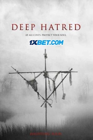 Oán Hận Thẳm Sâu Thuyết Minh 1080p - Deep Hatred