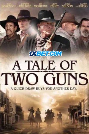 A Tale Of Two Guns Thuyết Minh 1080p - A Tale Of Two Guns