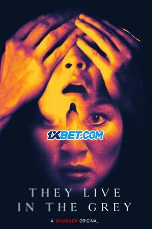 Họ Sống Trong Màu Xám Thuyết Minh 1080p - They Live in The Grey