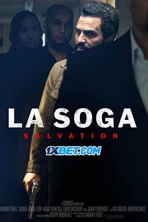 La Soga: Salvation (2021) Thuyết Minh 1080p - La Soga: Salvation