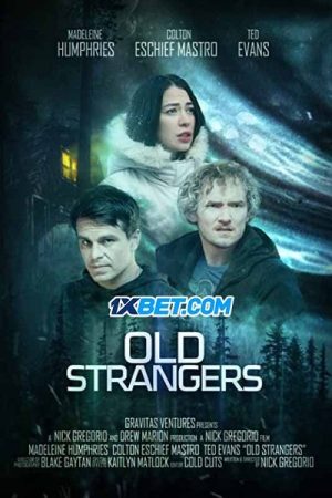 Người Lạ Cũ Thuyết Minh 1080p - Old Strangers