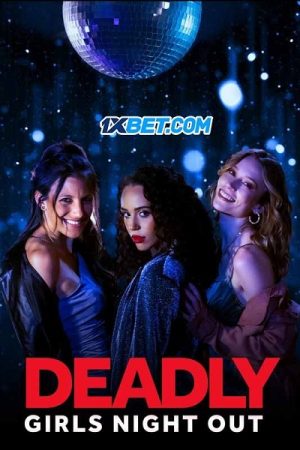 Cô Gái Chết Chóc Đi Chơi Đêm Thuyết Minh 1080p - Deadly Girls Night Out