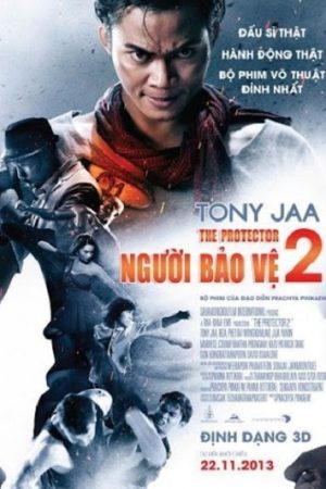 Người Bảo Vệ 2 Thuyết Minh 720p - The Protector 2