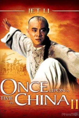 Hoàng Phi Hồng 2 Thuyết Minh 720p - Once Upon A Time In China 2