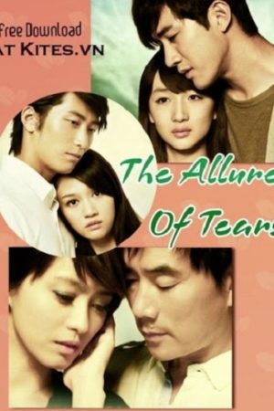 Giọt Nước Mắt Thuyết Minh 720p - The Allure Of Tears