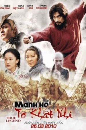 Mãnh Hổ Tô Khất Nhi Thuyết Minh 720p - True Legend