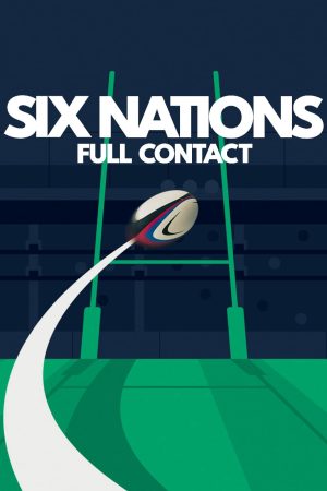 Giải vô địch Sáu Quốc gia Cận cảnh HD Vietsub - Six Nations Full Contact