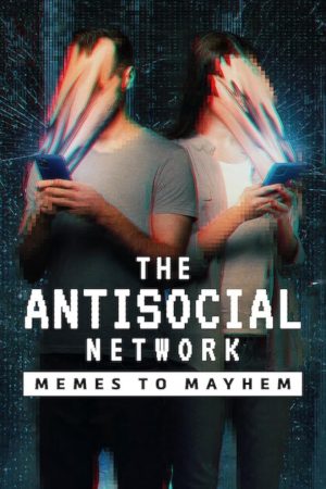 Mạng phản xã hội Từ đùa cợt đến tin giả HD Vietsub - The Antisocial Network Memes to Mayhem