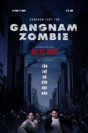 Gangnam Thất Thủ HD Vietsub - Gangnam Zombie