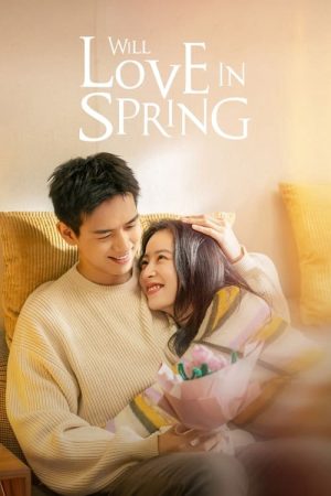 Sắc Xuân Gửi Người Tình HD Vietsub - Will Love In Spring