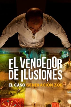 Người Bán Ảo Tưởng Vụ Lừa Đảo Thế Hệ Zoe HD Vietsub - Illusions for Sale The Rise and Fall of Generation Zoe