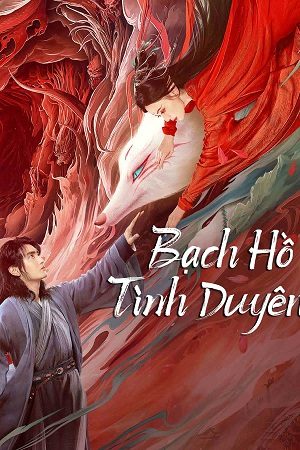 Bạch Hồ: Tình Duyên HD VietSub - White Fox