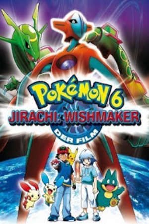 Pokemon Movie 6: Bảy Đêm Cùng Ngôi Sao Nguyện Ước Jirachi Thuyết Minh - Pokemon the Movie Jirachi Wish Maker