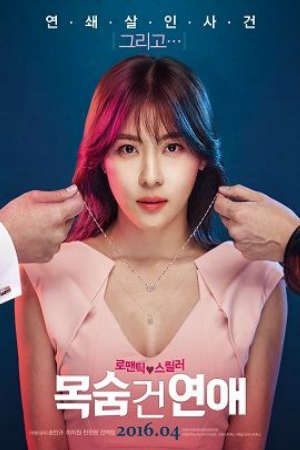 Yêu Bất Chấp Thuyết Minh - Life Risking Romance