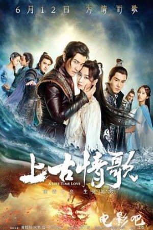 Thượng Cổ Tình Ca Thuyết Minh - A Life Time Love