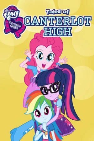 Những Cô Gái Equestria: Câu Chuyện Trường Canterlot Lồng Tiếng - Equestria Girls Tales of Canterlot High