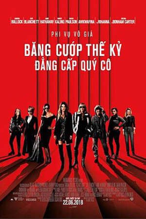 Băng Cướp Thế Kỷ: Đẳng Cấp Quý Cô Thuyết Minh - Oceans Eight