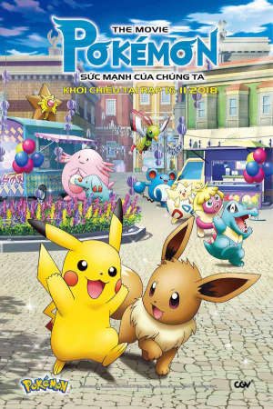 Pokemon The Movie: Sức Mạnh Của Chúng Ta Thuyết Minh - Pokémon the Movie Story of Everyone