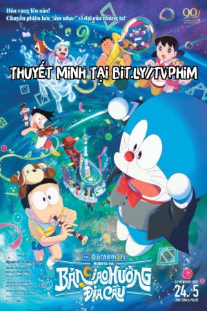 Doraemon: Nobita Và Bản Giao Hưởng Địa Cầu Lồng Tiếng - Doraemon the Movie 43 Nobitas Earth Symphony