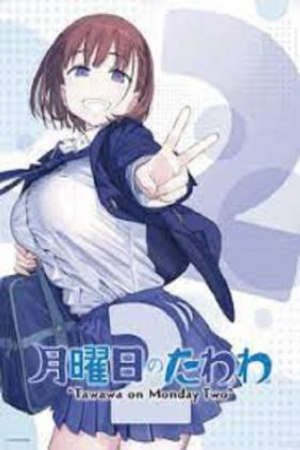 Chuyến Tàu Vào Mỗi Sáng Thứ Hai (Phần 2) VietSub - Tawawa on Monday Two, Getsuyoubi no Tawawa 2