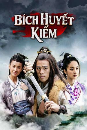 Bích Huyết Kiếm (2007) HD - Lồng Tiếng - Sword Stained with Royal Blood