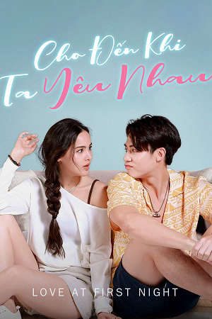 Cho Đến Khi Ta Yêu Nhau HD - Vietsub - Love At First Night