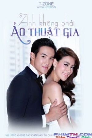 Anh Không Phải Ảo Thuật Gia