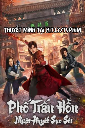 Phố Trấn Hồn: Nhiệt Huyết Sục Sôi Thuyết Minh - Hero Is Back