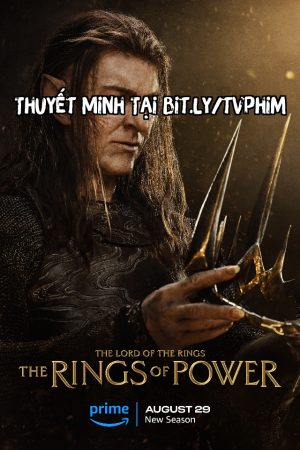 Chúa Tể Của Những Chiếc Nhẫn: Chiếc Nhẫn Quyền Lực 2 Thuyết Minh - The Lord of the Rings The Rings of Power season 2